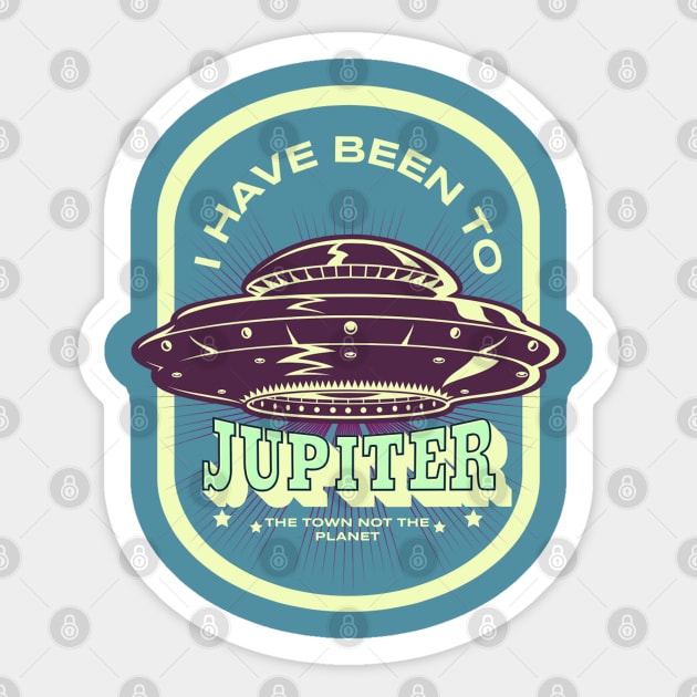 I have been to Jupiter, the town not the planet Sticker by weilertsen